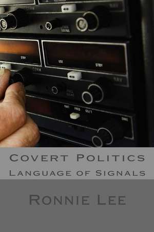 Covert Politics de MR Ronnie Ka Ching Lee