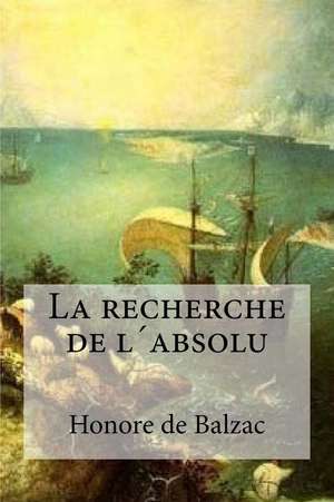 La Recherche de Labsolu de Honore De Balzac