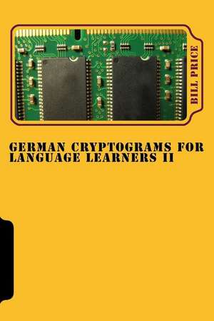 German Cryptograms for Language Learners II de Bill Price