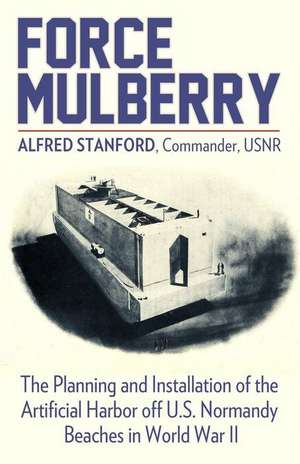 Force Mulberry de Alfred Stanford