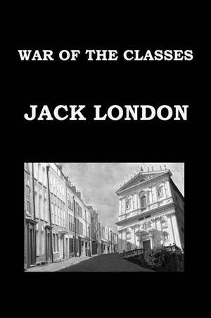 War of the Classes by Jack London de Jack London