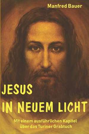 Jesus in Neuem Licht de Manfred Bauer