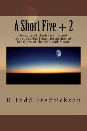 A Short Five de R. Todd Fredrickson