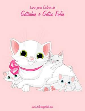 Livro Para Colorir de Gatinhos E Gatos Fofos 3 de Nick Snels