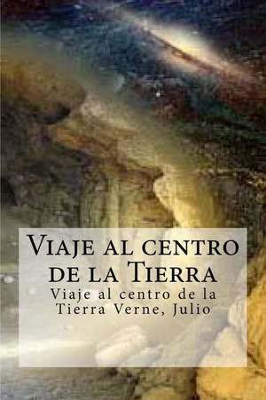 Viaje Al Centro de La Tierra de Julio Verne