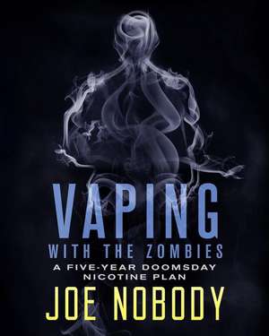 Vaping with the Zombines de Joe Nobody