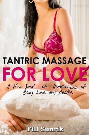 Tantric Massage for Love de Fill Sunrik