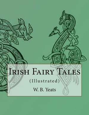 Irish Fairy Tales de W. B. Yeats