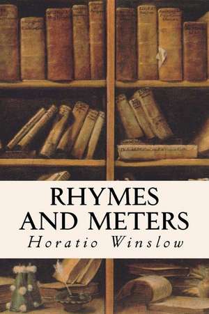 Rhymes and Meters de Horatio Winslow