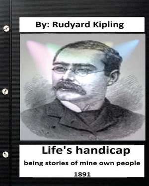 Life's Handicap; Being Stories of Mine Own People. (1891) (World's Classics) de Rudyard Kipling