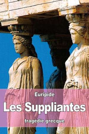 Les Suppliantes de Euripide