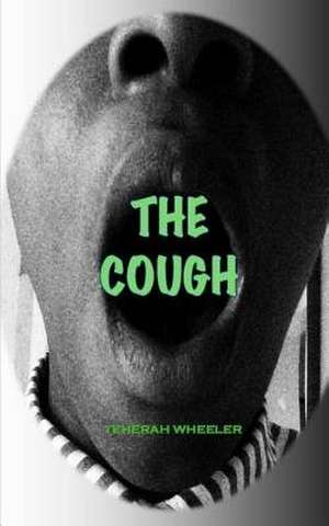 The Cough de Teherah Wheeler