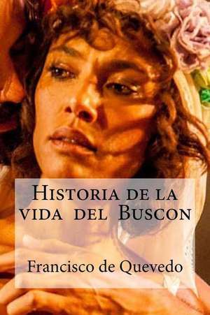 Historia de La Vida del Buscon de Francisco De Quevedo