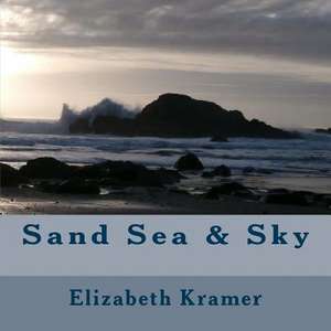 Sand Sea & Sky de Elizabeth Kramer