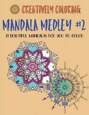 Mandala Medley #2 de Creatively Coloring