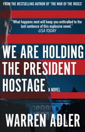 We Are Holding the President Hostage de Warren Adler