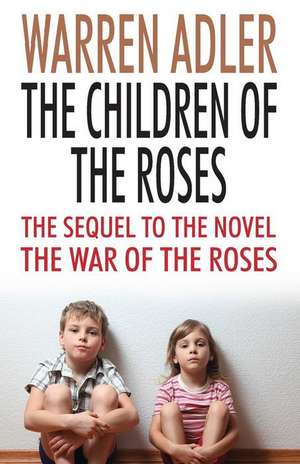 The Children of the Roses de Warren Adler