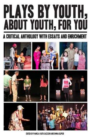 Plays by Youth, about Youth, for You de Pamela Faith Jackson