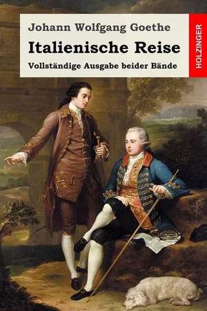 Italienische Reise de Johann Wolfgang Goethe