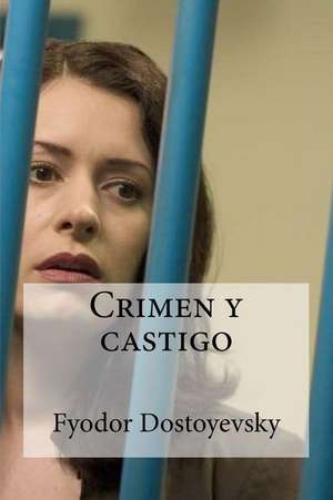 Crimen y Castigo de Fyodor Dostoyevsky