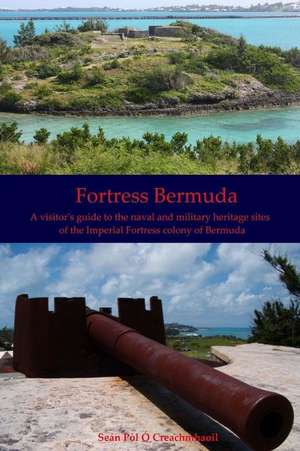 Fortress Bermuda de Sean Pol O. Creachmhaoil