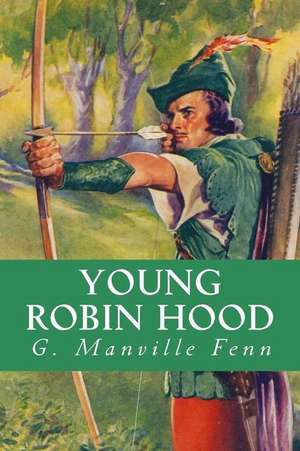 Young Robin Hood de G. Manville Fenn