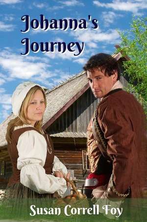 Johanna's Journey de Susan C. Foy