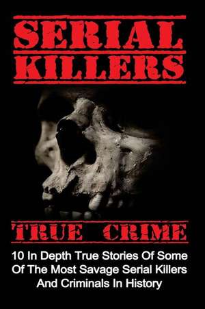Serial Killers True Crime de Brody Clayton