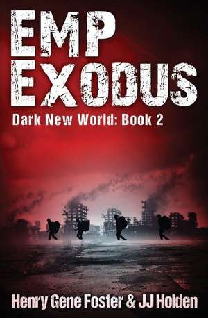 Emp Exodus (Dark New World, Book 2) - An Emp Survival Story de J. J. Holden