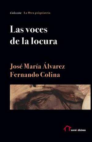 Las Voces de La Locura de Jose Maria Alvarez