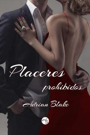 Placeres Prohibidos de Adrian Blake