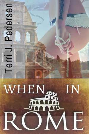 When in Rome de Terri J. Pedersen