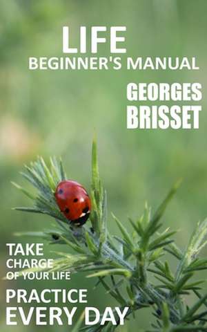 Life Beginner's Manual de Georges Brisset