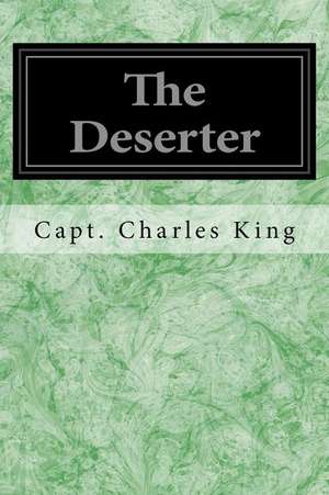 The Deserter de Capt Charles King