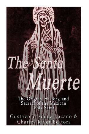 The Santa Muerte de Gustavo Vazquez Lozano