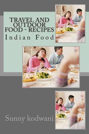 Travel and Outdoor Food - Recipes de MR Sunny Kodwani