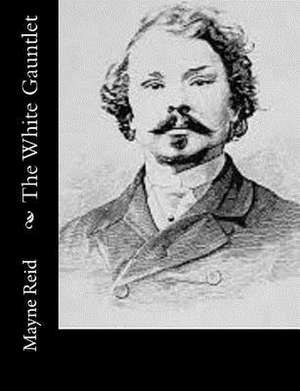 The White Gauntlet de Mayne Reid