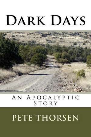 Dark Days de Pete Thorsen