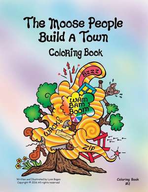 The Moose People Build a Town Coloring Book de Lynn Bogen