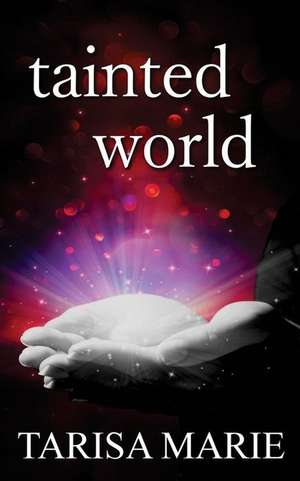 Tainted World de Tarisa Marie