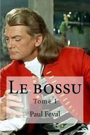 Le Bossu de Paul Feval