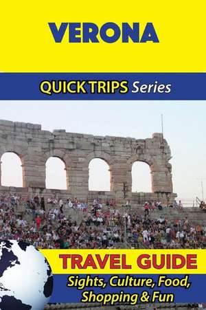 Verona Travel Guide (Quick Trips Series) de Sara Coleman