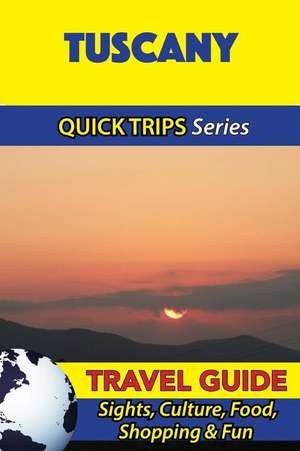 Tuscany Travel Guide (Quick Trips Series) de Sara Coleman