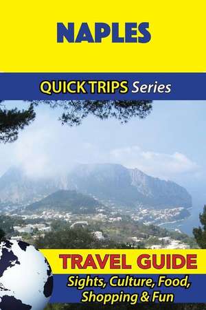 Naples Travel Guide (Quick Trips Series) de Sara Coleman