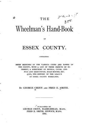 The Wheelman's Hand-Book of Essex County de George Chinn