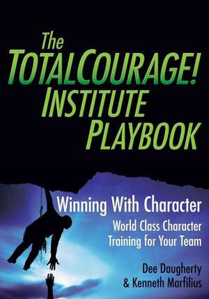 The Totalcourage! Institute Playbook de Dee Daugherty