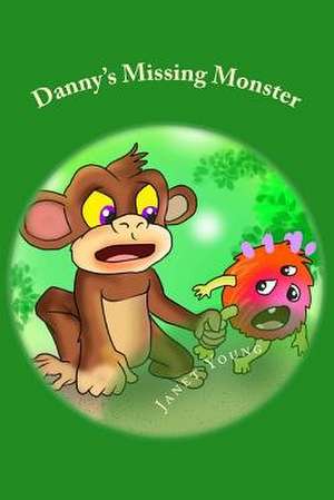 Danny's Missing Monster de Janet Young