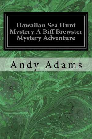 Hawaiian Sea Hunt Mystery a Biff Brewster Mystery Adventure de Andy Adams