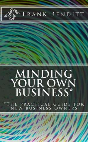 Minding Your Own Business de Frank Benditt