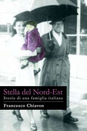 Stella del Nord-Est de Francesco Chiavon